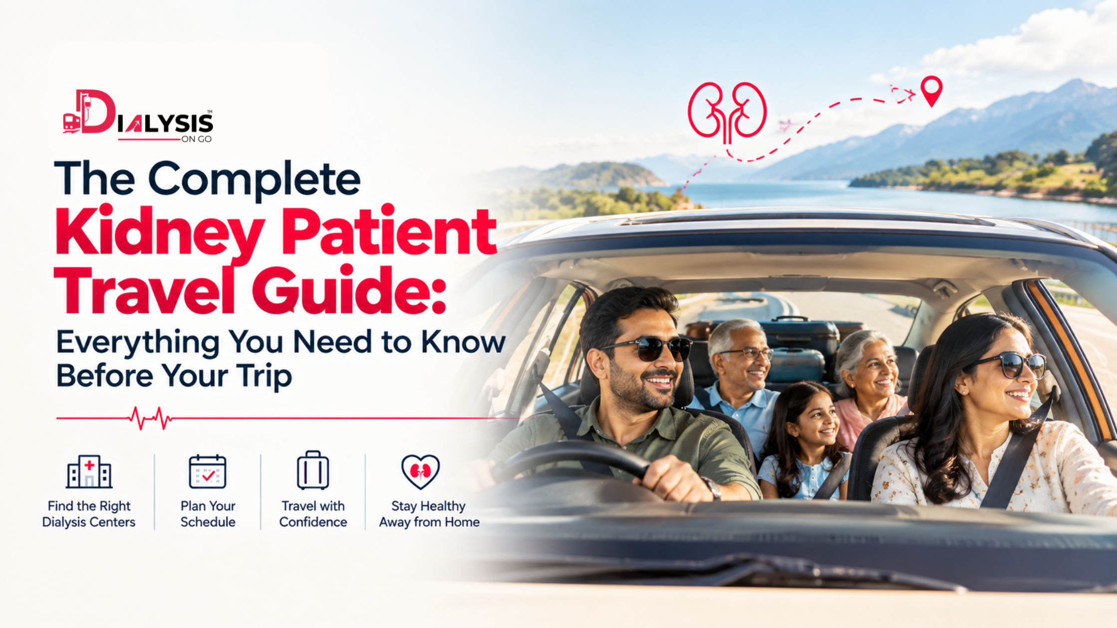 Kidney Patient Travel Guide: Everything You Need to Know Before Your Trip